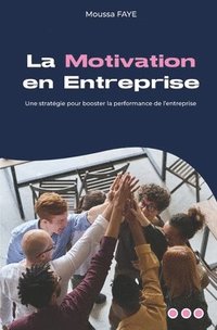 bokomslag La Motivation en Entreprise