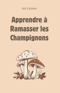 bokomslag Apprendre  Ramasser Les Champignons