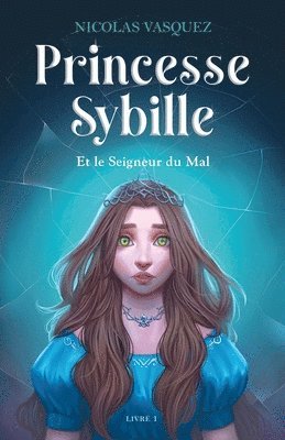 bokomslag Princesse Sybille et le Seigneur du Mal: Livre 1