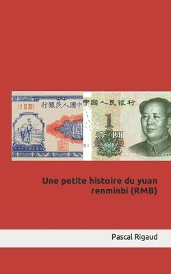 bokomslag Une petite histoire du yuan renminbi (RMB)