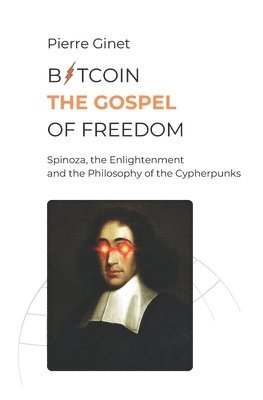 Pierre Ginet - Bitcoin, the Gospel of Freedom, Häftad
