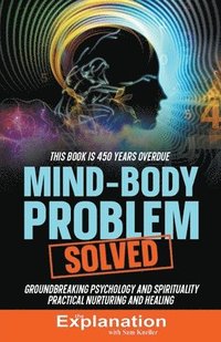 bokomslag Mind-Body Problem Solved
