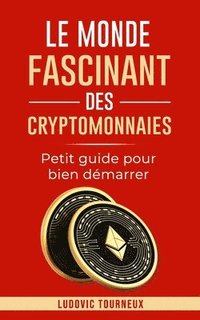 bokomslag Le monde fascinant des cryptomonnaies