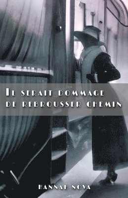 Hannah Nova - Il serait dommage de rebrousser chemin, Häftad