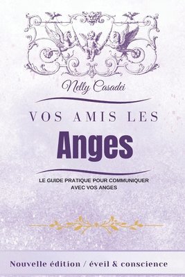 bokomslag Vos Amis les Anges: Le Guide pratique pour communiquer avec vos anges