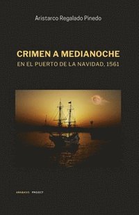 bokomslag Crimen a medianoche en el puerto de La Navidad, 1561