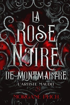 bokomslag La rose noire de Montmartre