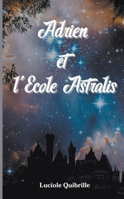 Adrien et l'Ecole Astralis 1