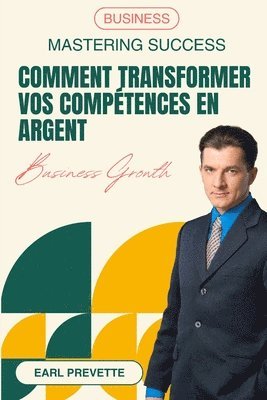 bokomslag Comment Transformer Vos Compétences en Argent (Traduit)