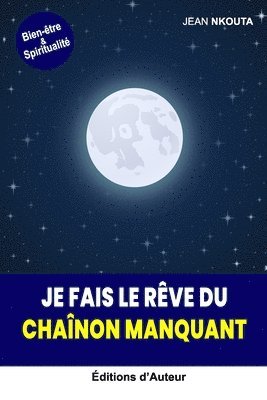 bokomslag Je Fais Le Rêve Du Chaînon Manquant