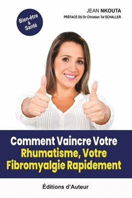 bokomslag Comment Vaincre Votre Rhumatisme, Votre Fibromyalgie Rapidement