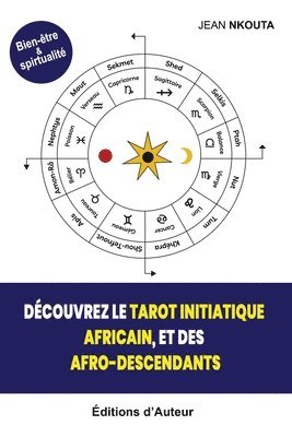 Decouvrez Le Tarot Initiatique Africain, Et Des Afro-Descendants