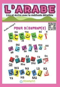 bokomslag L'ARABE Lire et écrire avec la méthode détaillée