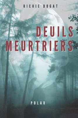 Deuils Meurtriers: Un polar haletant