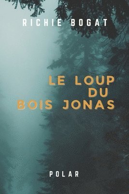 Richie Bogat, RICHIE BOGAT - Loup Du Bois Jonas, Häftad