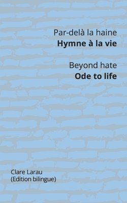 Par-del la haine. Hymne  la vie - Beyond hate. Ode to life 1