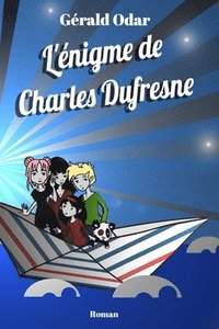bokomslag L'nigme de Charles Dufresne
