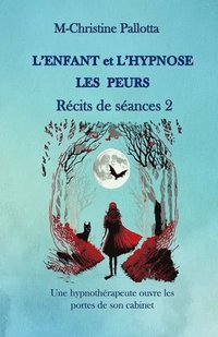 bokomslag L'Enfant et l'Hypnose, Les Peurs, Rcits de Sances II
