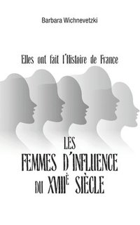 bokomslag Les femmes d'influence du XVIIIe sicle