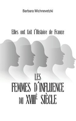 bokomslag Les femmes d'influence du XVIIIe siècle