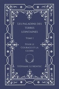 bokomslag Les Paladins des Terres Lointaines, Tome I