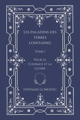 bokomslag Les Paladins des Terres Lointaines, Tome I