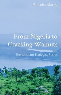bokomslag From Nigeria to Cracking Walnuts