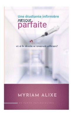 bokomslag étudiante infirmière presque parfaite