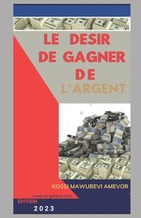 bokomslag Le Desir de Gagner de l'Argent