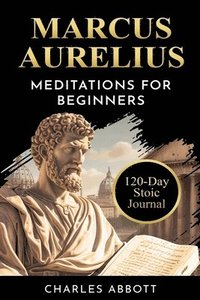 bokomslag Marcus Aurelius, Meditations for Beginners