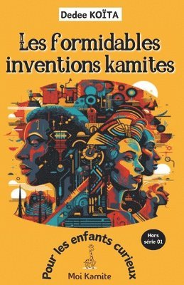 bokomslag Les formidables inventions Kamites