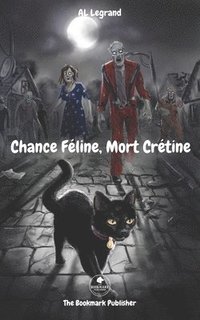 bokomslag Chance Féline, Mort Crétine