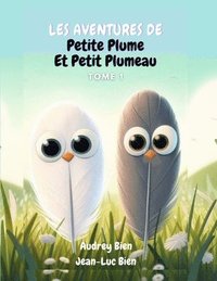 bokomslag Les aventures de Petite Plume et Petit Plumeau