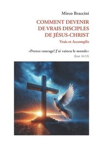 bokomslag Comment Devenir de Vrais Disciples de Jsus-Christ