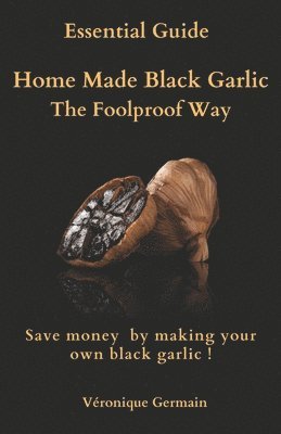 Homemade Black Garlic- The Foolproof Way 1