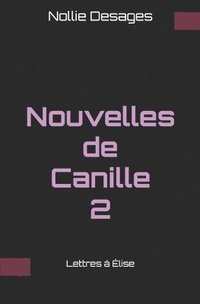 bokomslag Nouvelles de Canille 2: Lettres à Élise