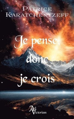 Je pense donc je crois 1