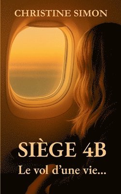 Siège 4B - Le vol d'une vie...