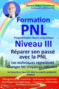 bokomslag Formation PNL Niveau III - Rparer son pass avec la PNL