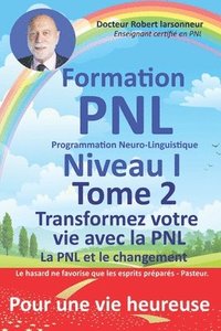 bokomslag Formation PNL, Niveau I, TOME 2. Transformez votre vie avec la PNL.