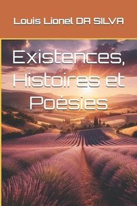 bokomslag Existences, Histoires et Posies