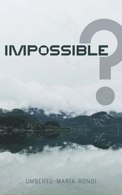 Impossible ? 1