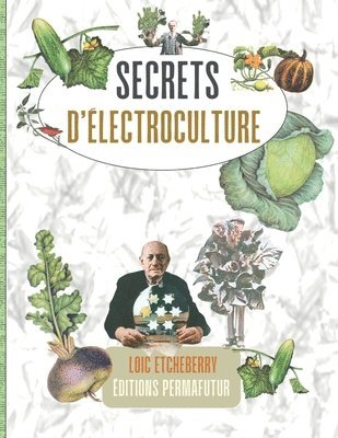 Loïc Etcheberry, Loïc - Secrets d'ÉLECTROCULTURE, Häftad