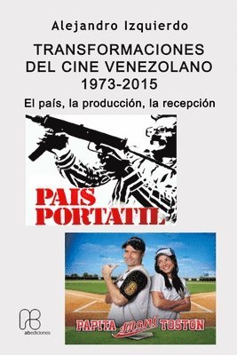 Transformaciones del cine venezolano 1973-2015.