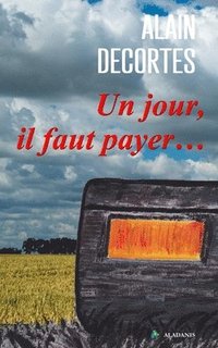 bokomslag Un jour, il faut payer...