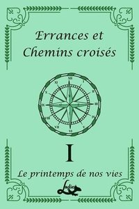 bokomslag Errances et Chemins croisés: Le printemps de nos vies