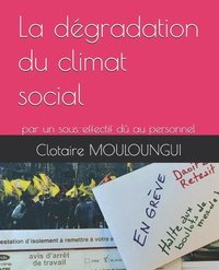 bokomslag La dgradation du climat social