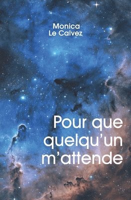 Monica Le Calvez - Pour que quelqu'un m'attende, Häftad
