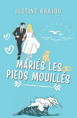 Justine Brajou - Mariés les pieds mouillés, Häftad
