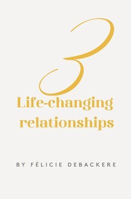 bokomslag 3 life-changing relationships